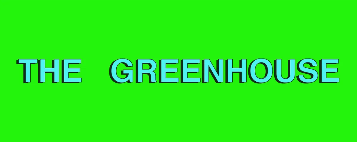 THE GREENHOUSE