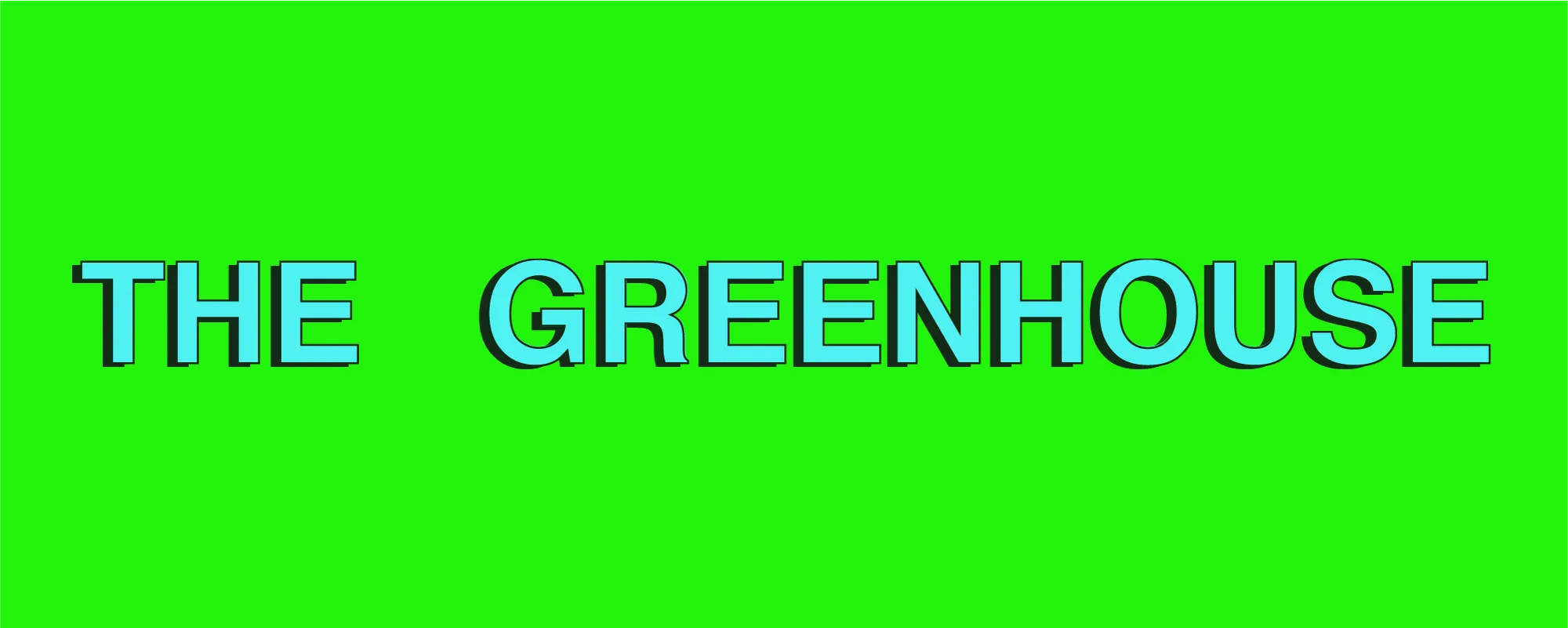THE GREENHOUSE