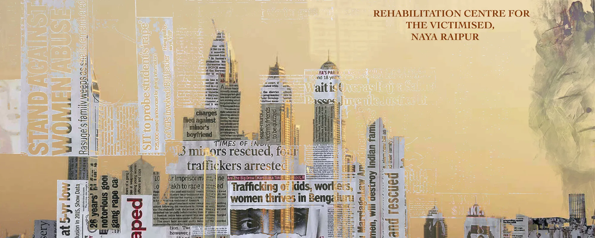 REHABILITATION CENTRE FOR THE VICTIMISED, NAYA RAIPUR