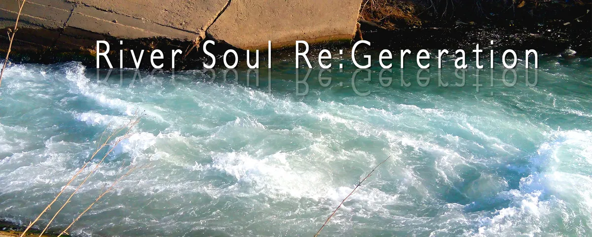 River Soul Re:Generation