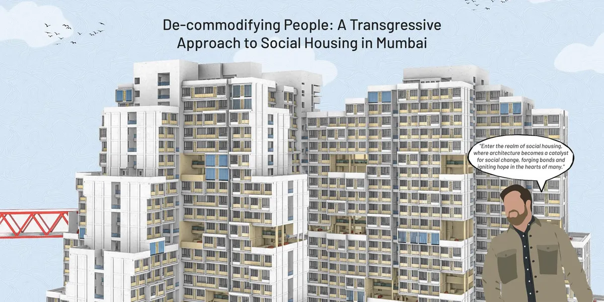 De-commodifying People: A Transgressive Approach to Social Housing in Mumbai
