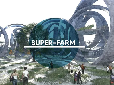 Super-Farm: Collapsing the Distance Between City Life and Agriculture