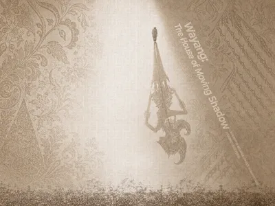 Wayang: The House of Moving Shadows