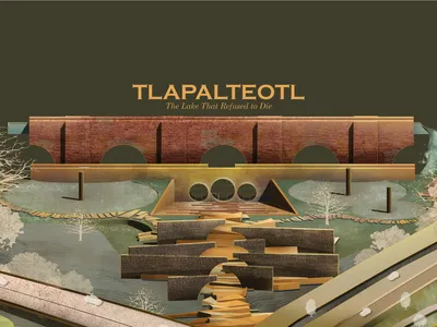 TLAPALTEOTL : The Lake That Refused to Die