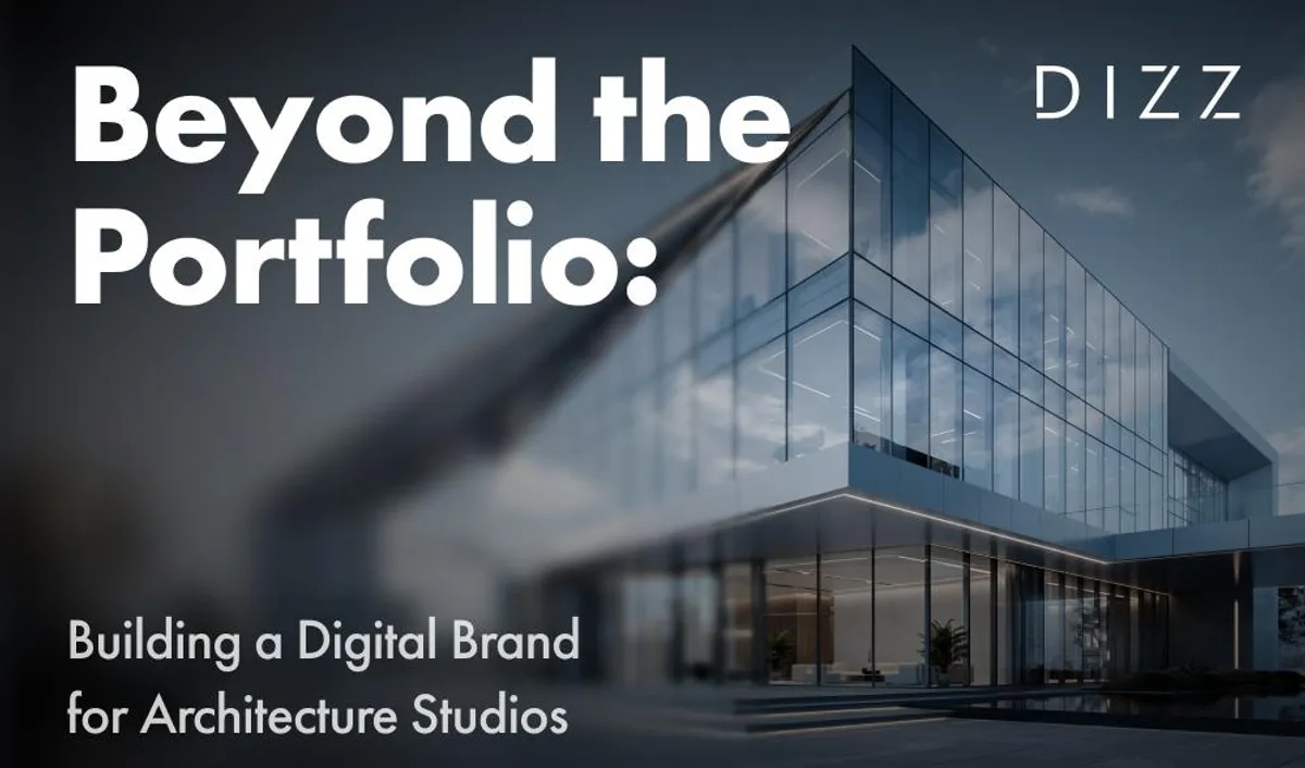 Beyond the Portfolio: Building a Digital Brand for Architecture Studios