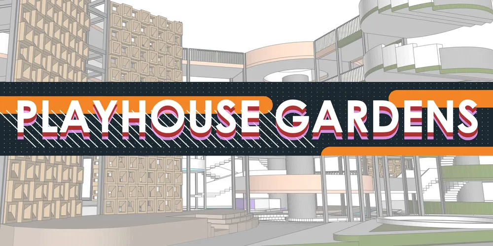 PLAYHOUSE GARDENS