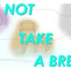 Taking Over Before The Break's Over
