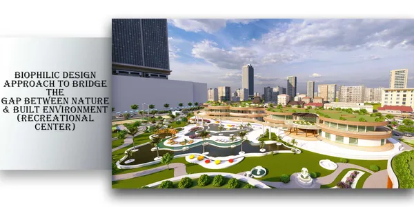 BIOPHILIC DESIGN APPROACH TO BRIDGE THE GAP