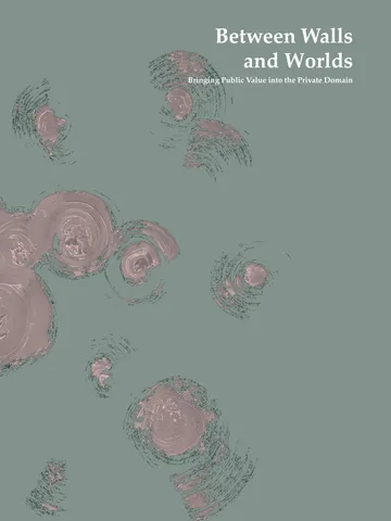Between Walls and Worlds | Bringing Public Value into the Private Domain