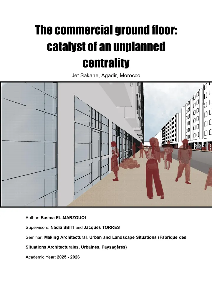 The Commercial Ground Floor: Catalyst of an Unplanned Centrality . Jet Sakane, Agadir, Morocco
