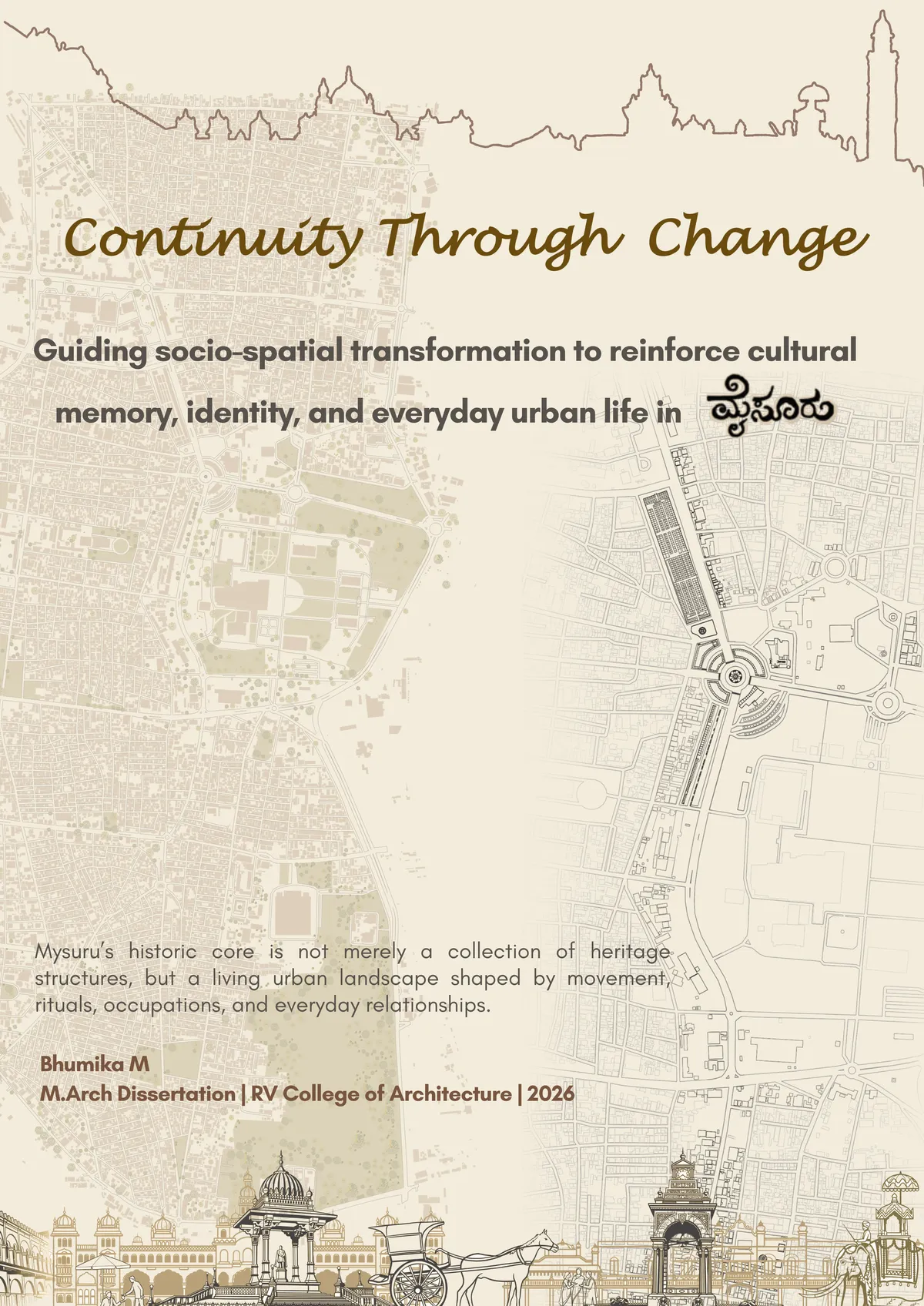 Continuity Through Change: Guiding Socio-Spatial Transformation to Reinforce Cultural Memory, Identity, and Everyday Urban Life in Mysuru