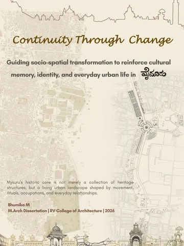 Continuity Through Change: Guiding Socio-Spatial Transformation to Reinforce Cultural Memory, Identity, and Everyday Urban Life in Mysuru