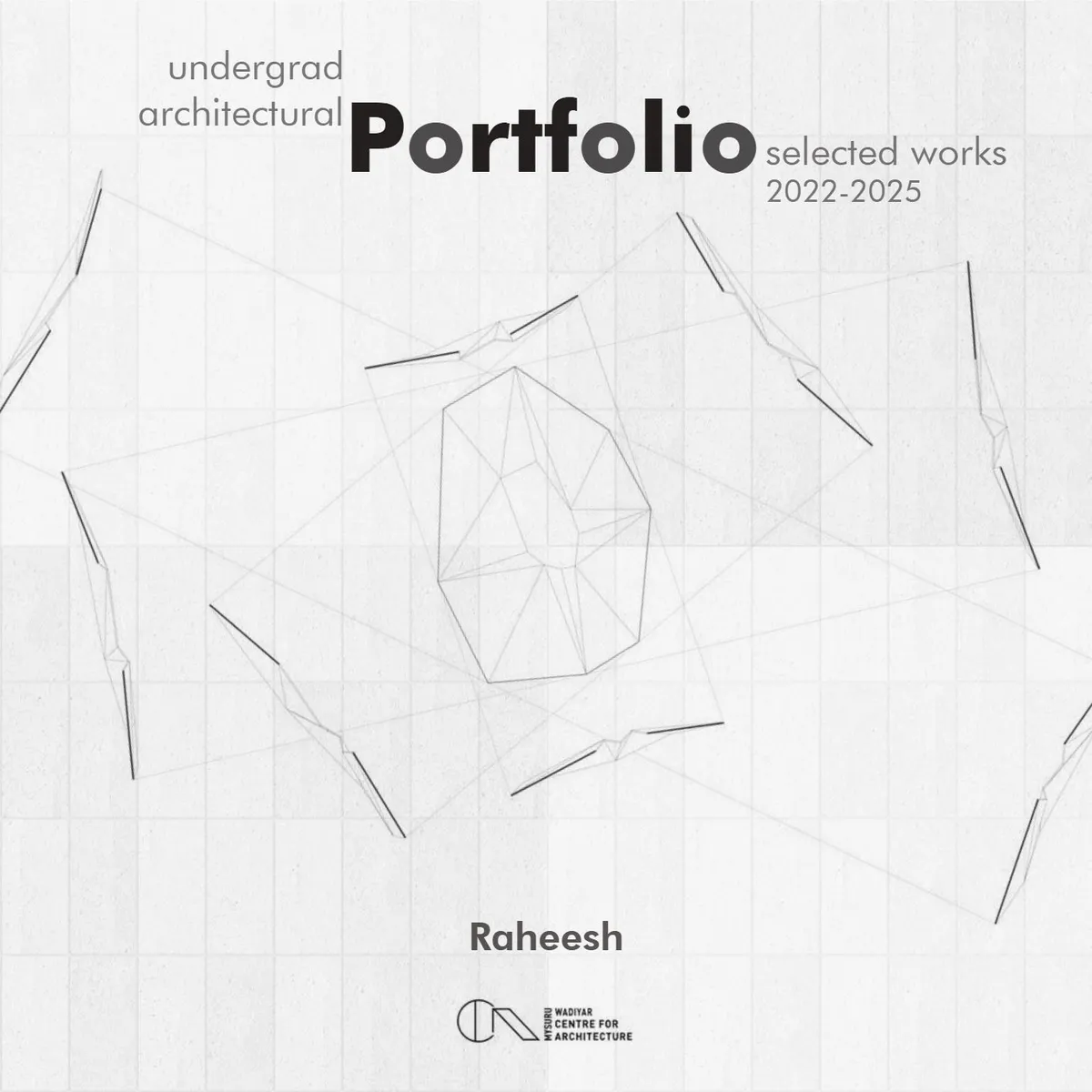 Raheesh UnderGrad Portfolio - Architecture