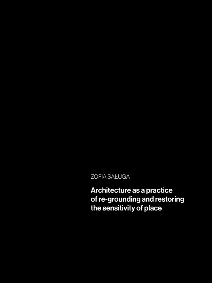 Architecture as a&nbsp;practice  of re-grounding and restoring the sensitivity of place